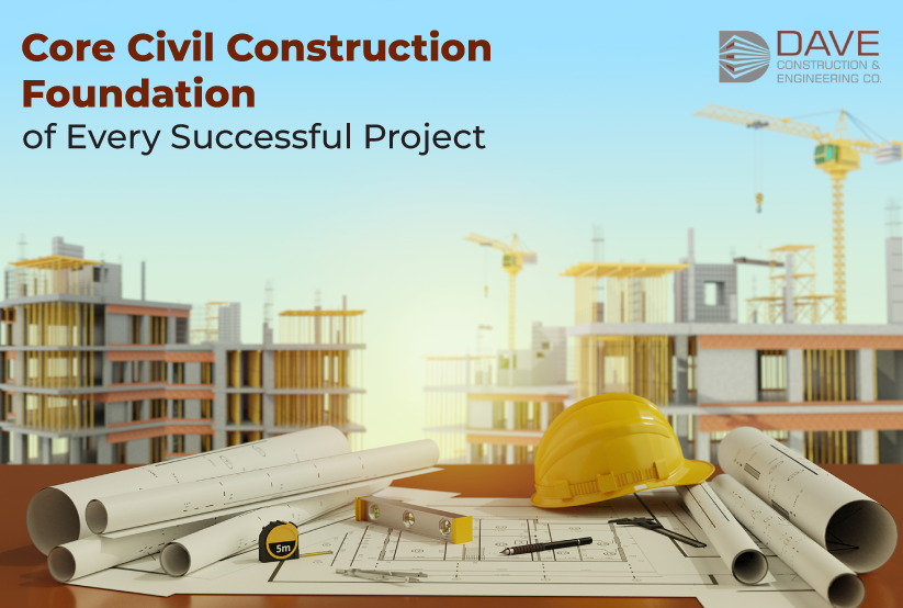 Core Civil Construction_Dave Construction